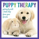 Puppy Therapy: Getting by with a Little Help from Your Friends - Sellers Publishing Inc., Robin Haywood