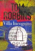 Villa Incognito - Tom Robbins, Hilia Brinis