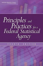 Principles and Practices for a Federal Statistical Agency: Fourth Edition - Constance F. Citro, Margaret E. Martin, Miron L. Straf