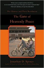 The Gate of Heavenly Peace: The Chinese and Their Revolution - Jonathan D. Spence