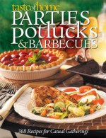 Taste of Home: Parties, Potlucks, and Barbecues: Recipes for Casual Gatherings - Taste of Home, Janet Briggs