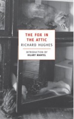 The Fox in the Attic (The Human Predicament, #1) - Richard Hughes, Hilary Mantel