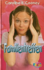 Familientreffen - Caroline B. Cooney, Andrea Nieradzik