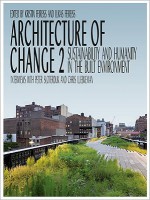 Architecture of Change 2: Sustainability and Humanity in the Built Environment - K. Feireiss, Lukas Feireiss