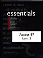 Access 97 Essentials Level III (Essentials (Que Paperback)) - John M. Preston, Sally Preston, Robert L. Ferrett