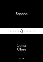 Come Close (Little Black Classics #74) - Sappho