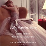 Pain, Parties, Work: Sylvia Plath in New York, Summer 1953 - Elizabeth Winder, Xe Sands, HarperAudio