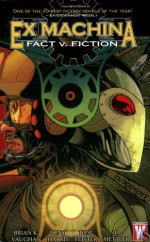 Ex Machina, Vol. 3: Fact v. Fiction - Brian K. Vaughan, Tom Feister