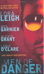 Men of Danger - Alexis Grant, Red Garnier, Lorie O'Clare, Lora Leigh