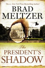 The President's Shadow - Brad Meltzer