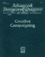 Creative Campaigning (Advanced Dungeons & Dragons, 2nd Edition, Dungeon Master's Guide Rules Supplement/2133/DMGR5) - Tony Pryor, Tony Herring, Jonathan Tweet, Norm Richie, Ken Frank, Keith Parkinson, Larry Elmore, Jeff Easley, John Lakey, Laura Lakey