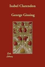 Isabel Clarendon - George R. Gissing