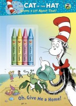 Oh, Give Me a Home! (Dr. Seuss/Cat in the Hat) - Tish Rabe, Aristides Ruiz