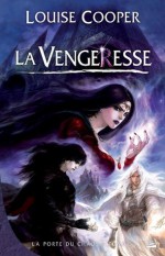 La Vengeresse: La Porte du Chaos, T3 (Fantasy) (French Edition) - Louise Cooper, Benjamin Kuntzer