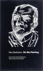 Max Beckmann On My Painting - Max Beckmann