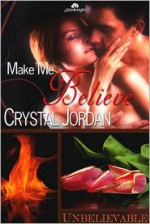 Make Me Believe - Crystal Jordan