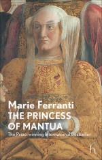 The Princess of Mantua - Marie Ferranti, Sophie Lewis