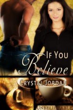 If You Believe - Crystal Jordan