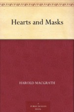 Hearts and Masks - Harold MacGrath