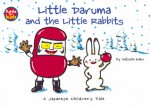 Little Daruma and the Little Rabbits: A Japanese Children's Tale - Satoshi Kako, Kako Satoshi, Richard B. McNamara, Peter Howlett, Richard McNamara