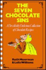 The Seven Chocolate Sins - Ruth Moorman, Lalla Williams