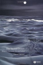 The Sacred Desert: Religion, Literature, Art and Culture - David Jasper