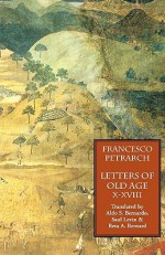 Letters of Old Age (Rerum Senilium Libri) Volume 2, Books X-XVIII - Francesco Petrarca