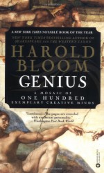 Genius: A Mosaic of One Hundred Exemplary Creative Minds - Harold Bloom