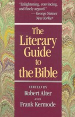 The Literary Guide to the Bible - Robert Alter, Frank Kermode