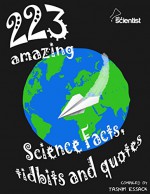 223 Amazing Science Facts, Tidbits and Quotes - Tasnim Essack