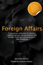 Foreign Affairs (Xcite Best-Selling Collections) - Janine Ashbless, Maxim Jakubowski, Victoria Blisse, Elizabeth Coldwell