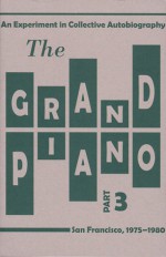 The Grand Piano Part 3 - Steve Benson, Ron Silliman, Tom Mandel, Carla Harryman, Rae Armantrout, Lyn Hejinian, Bob Perelman, Barrett Watten, Ted Pearson, Kit Robinson