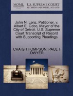 John N. Lenz, Petitioner, V. Albert E. Cobo, Mayor of the City of Detroit. U.S. Supreme Court Transcript of Record with Supporting Pleadings - Craig Thompson, Paul T. Dwyer