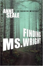 Finding Ms. Wright: A Jo Jacuzzo Mystery - Anne Seale