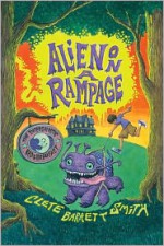 Alien on a Rampage - Clete Barrett Smith, Christian Slade