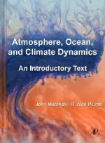 Atmosphere, Ocean and Climate Dynamics: An Introductory Text (International Geophysics Series) - John Marshall, R. Alan Plumb