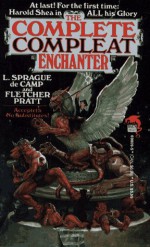 The Complete Compleat Enchanter - L. Sprague de Camp, Fletcher Pratt