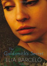 The Goldsmith's Secret - Elia Barceló, David Frye