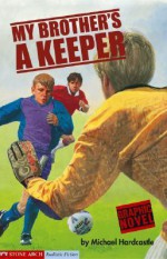 My Brother's a Keeper - Michael Hardcastle, Bob Moulder