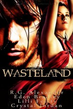 Wasteland - R.G. Alexander, Eden Bradley, Lilli Feisty, Crystal Jordan