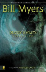 Deadly Loyalty Collection: The Curse/The Undead/The Scream - Bill Myers, James Riordan