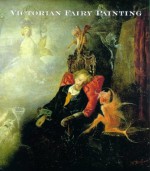 Victorian Fairy Painting - Pamela White Trimpe, Charlotte Gere, Royal Academy of Arts (Great Britain), Jeremy Maas, Jane Martineau