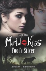 Fool's Silver - Alice Moss
