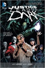 Justice League Dark, Vol. 2: The Books of Magic - Jeff Lemire, Mikel Janin