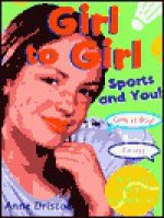 Girl to Girl: Sports and You: Sports and You (Girl to Girl) - Anne Driscoll, George Ulrich