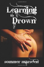 Learning to Drown - Sommer Marsden