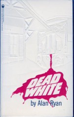 Dead White - Alan Ryan