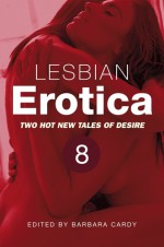 Lesbian Erotica, Volume 8 - Barbara Cardy, Chris Westlake, Lynn Lake