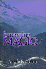 Emerging Magic - Angela Benedetti