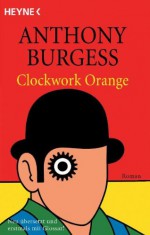 A Clockwork Orange - Anthony Burgess, Wolfgang Krege